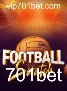 FootballScratch: Descubra o Novo Fenômeno de Jogo com 701bet